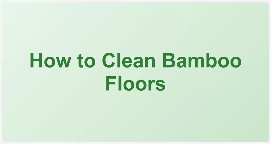 how to clean bamboo floors