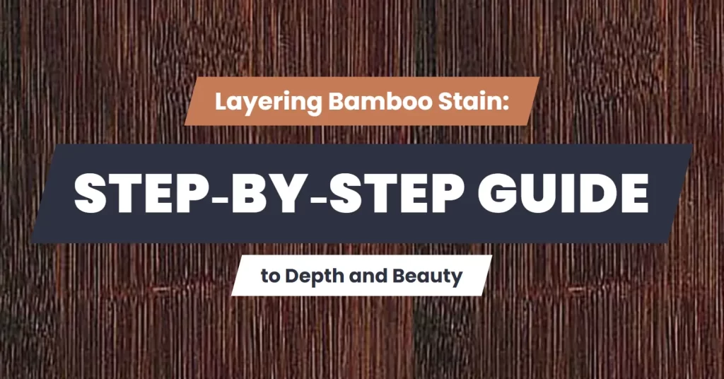 layering bamboo stain