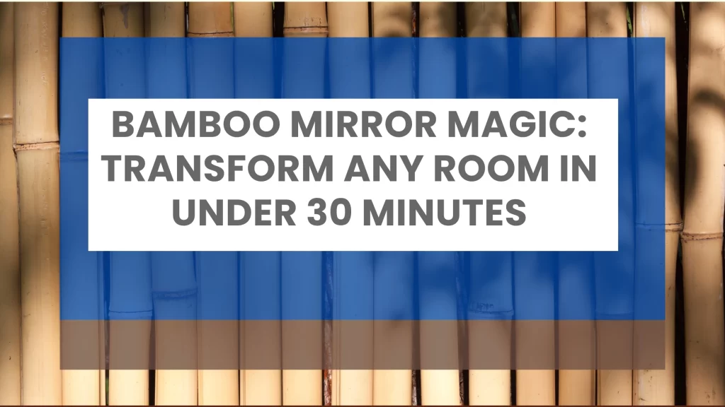 Bamboo Mirror Magic