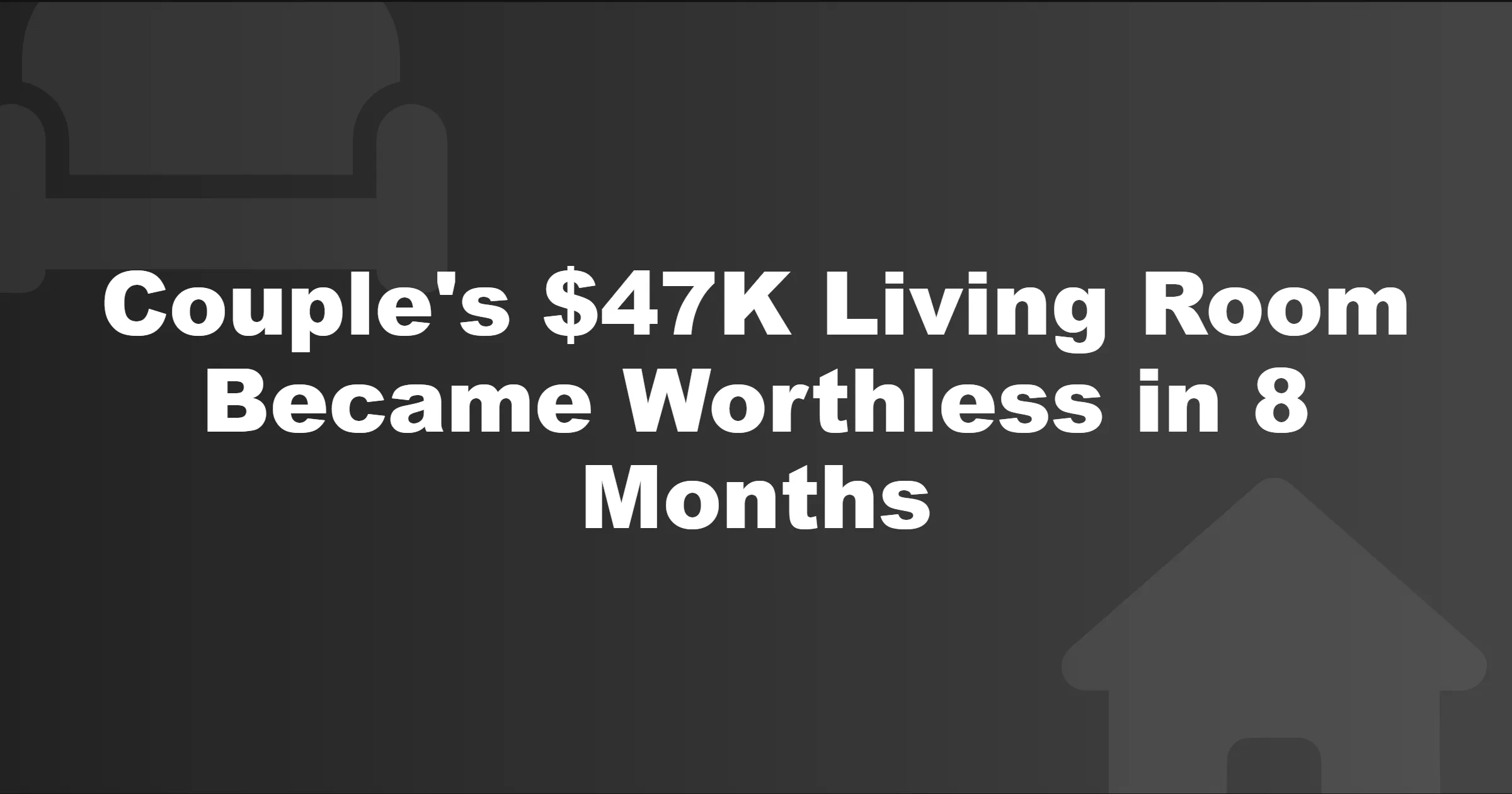 Couple's $47K Living Room Became Worthless in 8 Months (The "Dead Furniture" Crisis) furniture depreciation bamboo investment